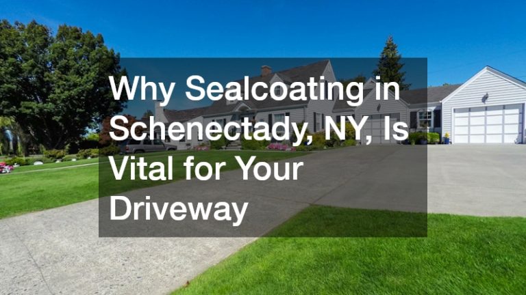 Why Sealcoating in Schenectady, NY, Is Vital for Your Driveway