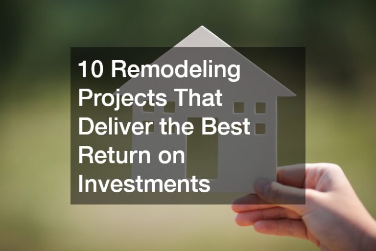 10 Remodeling Projects That Deliver the Best Return on Investments