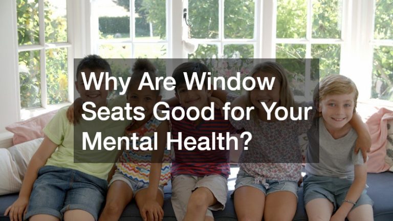 Why Are Window Seats Good for Your Mental Health?