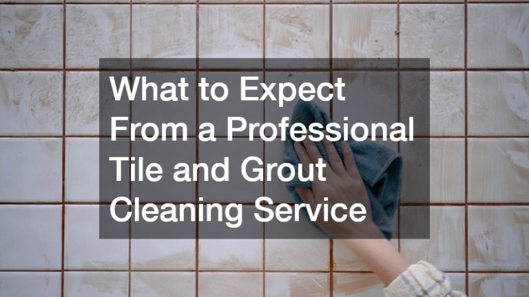 What to Expect From a Professional Tile and Grout Cleaning Service