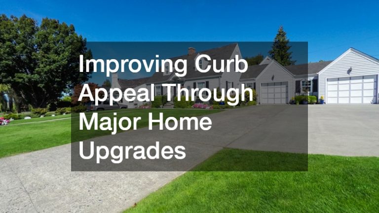 Improving Curb Appeal Through Major Home Upgrades