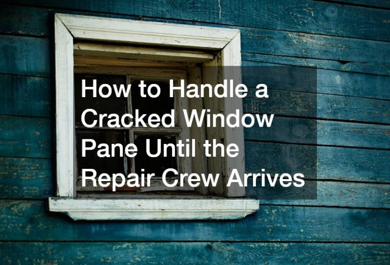 How to Handle a Cracked Window Pane Until the Repair Crew Arrives