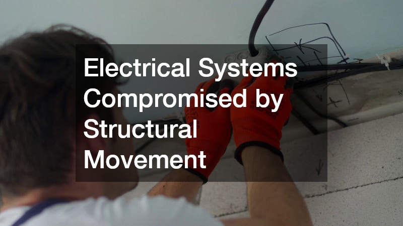 Electrical Systems Compromised by Structural Movement