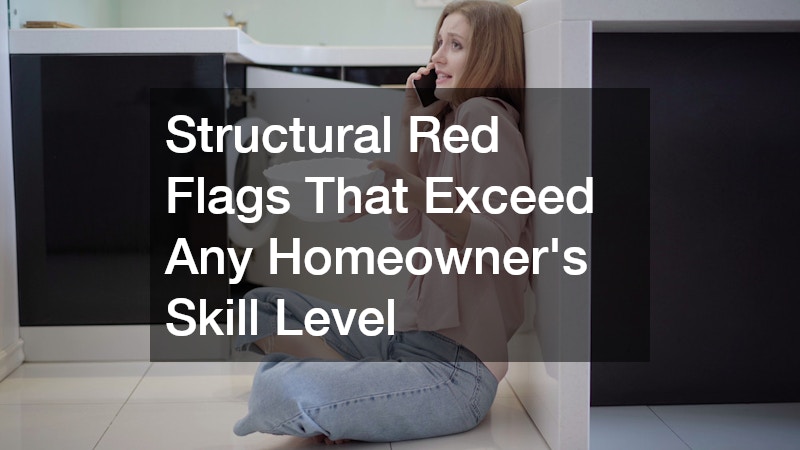Structural Red Flags That Exceed Any Homeowner’s Skill Level