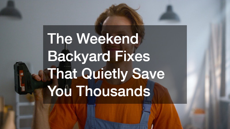 The Weekend Backyard Fixes That Quietly Save You Thousands