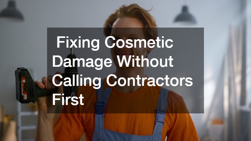 Fixing Cosmetic Damage Without Calling Contractors First