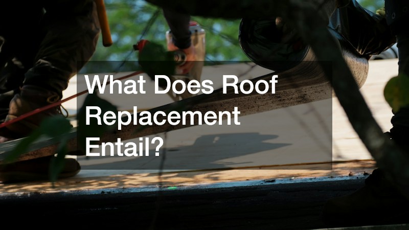 What Does Roof Replacement Entail?