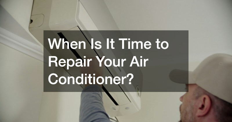 When Is It Time to Repair Your Air Conditioner?